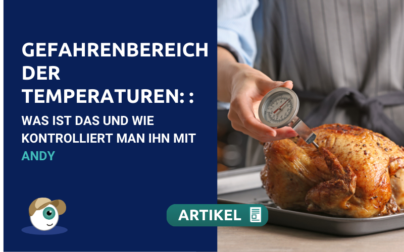 Gefahrenbereich der Temperaturen: Was ist das und wie kontrolliert man ihn mit dem digitalen Assistenten Andy
