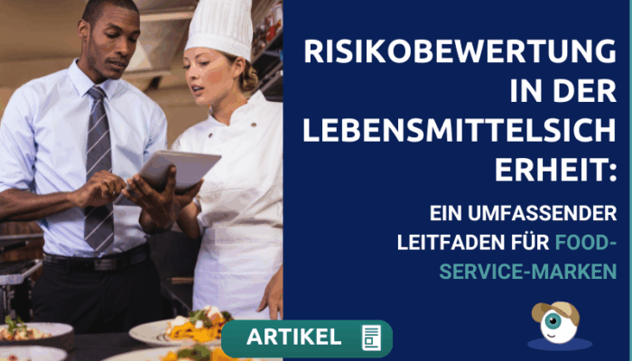 Risikobewertung in der Lebensmittelsicherheit: Ein umfassender Leitfaden für Food-Service-Marken