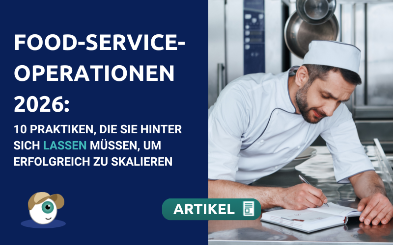 Food-Service-Operationen 2026: 10 Praktiken, die Sie hinter sich lassen müssen, um erfolgreich zu skalieren