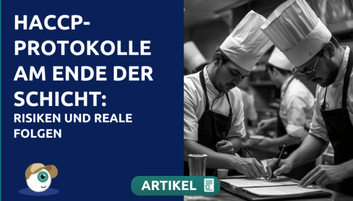 HACCP-Protokolle am Ende der Schicht: Risiken und reale Folgen