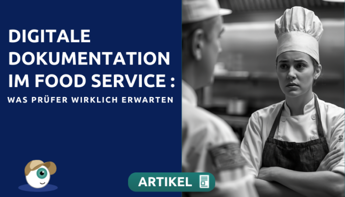 Digitale Dokumentation im Food Service: Was Prüfer wirklich erwarten