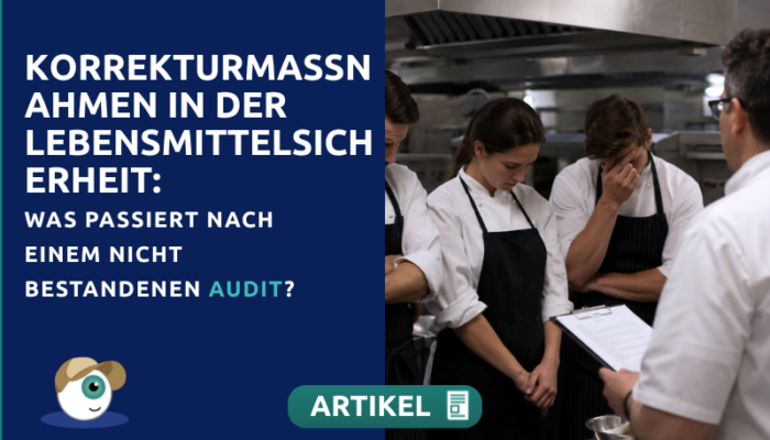 Korrekturmaßnahmen in der Lebensmittelsicherheit nach Audits