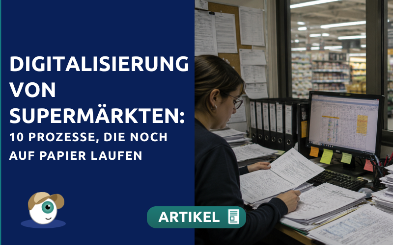 Digitalisierung von Supermärkten: 10 Prozesse, die noch auf Papier laufen